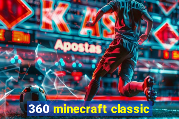 360 minecraft classic