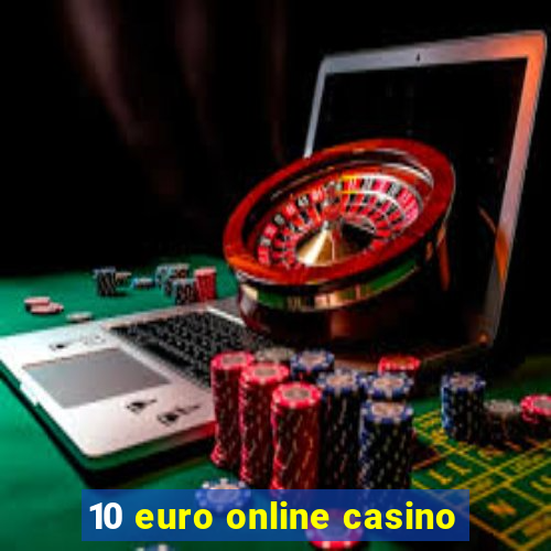 10 euro online casino