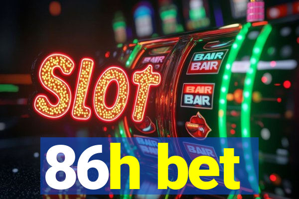 86h bet