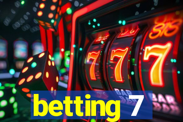 betting 7