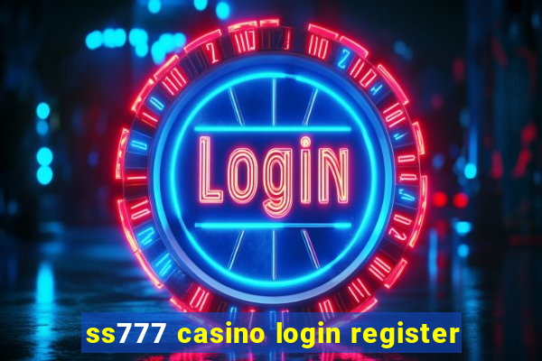 ss777 casino login register