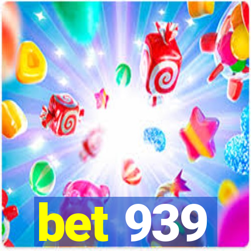 bet 939