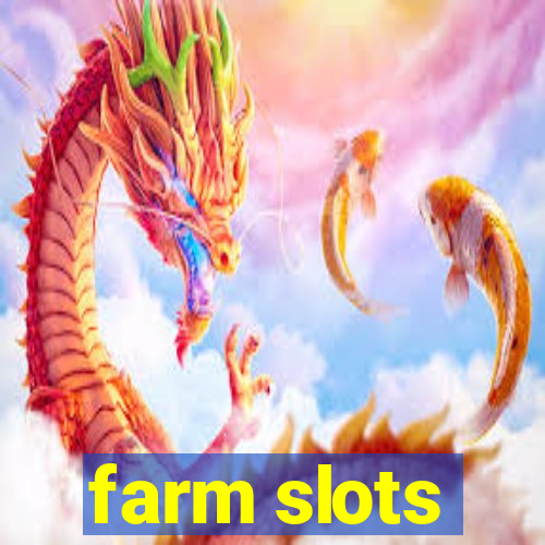 farm slots