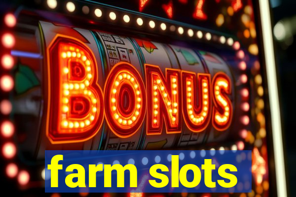 farm slots