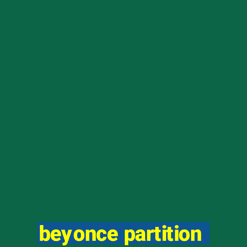 beyonce partition