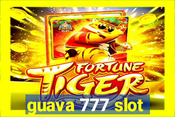 guava 777 slot