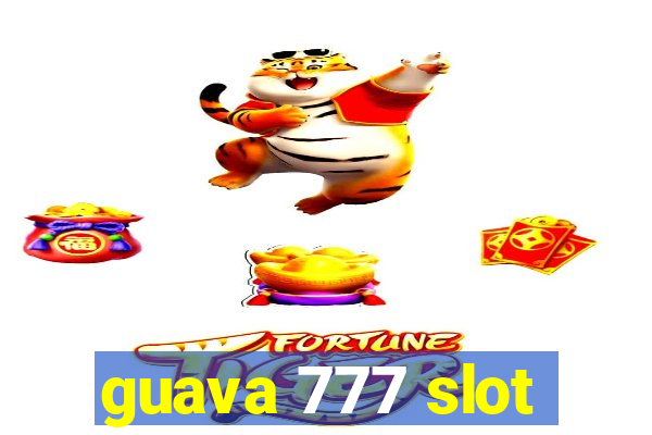 guava 777 slot