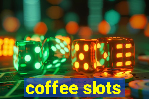 coffee slots