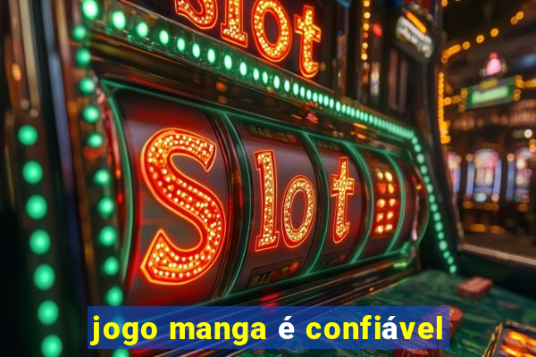 jogo manga é confiável