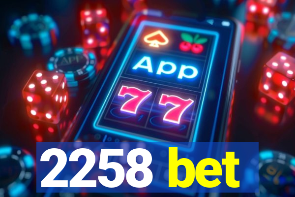 2258 bet