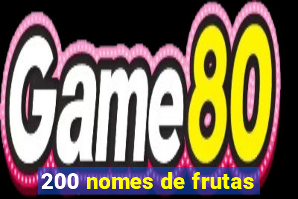 200 nomes de frutas