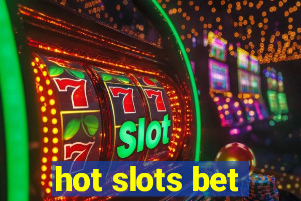 hot slots bet