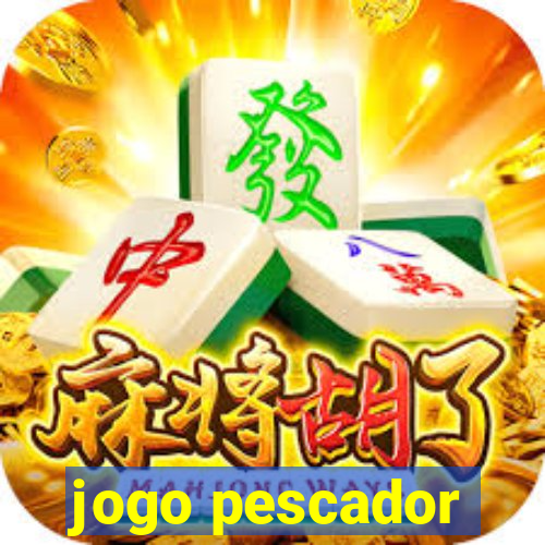 jogo pescador