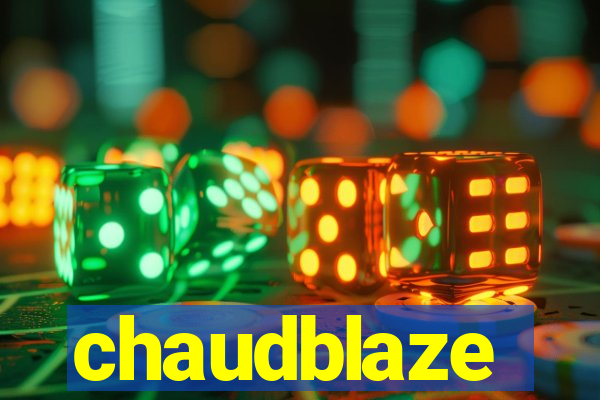 chaudblaze