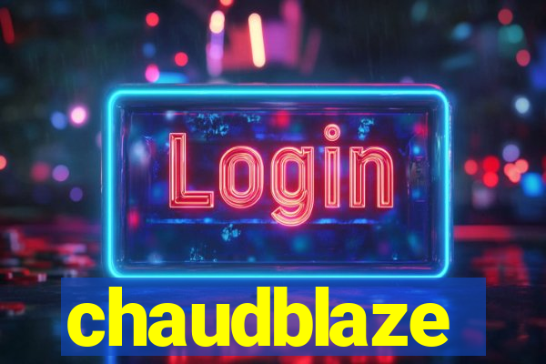 chaudblaze