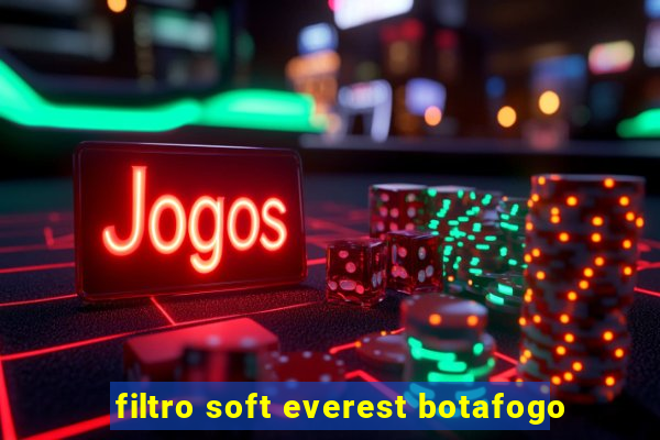 filtro soft everest botafogo