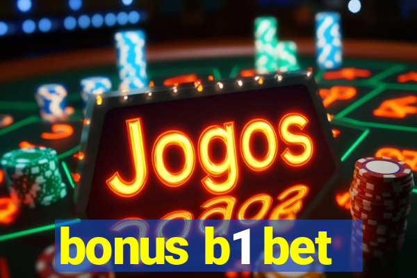 bonus b1 bet