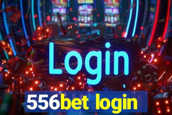 556bet login