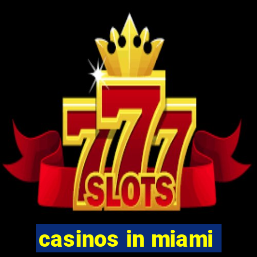 casinos in miami