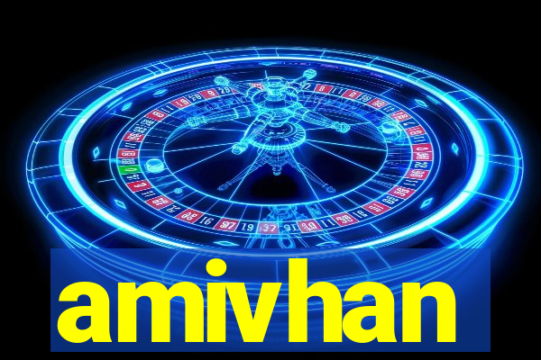 amivhan