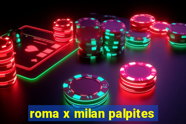 roma x milan palpites