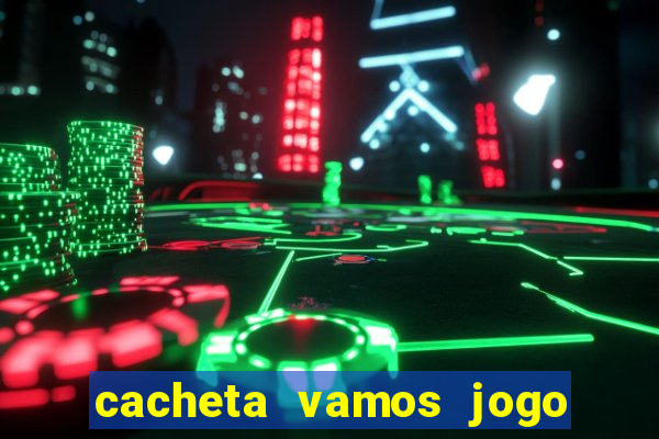 cacheta vamos jogo de poker