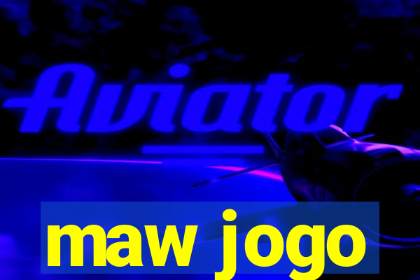 maw jogo