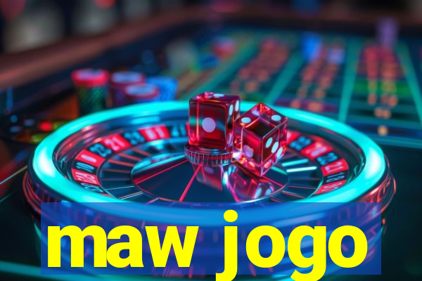 maw jogo