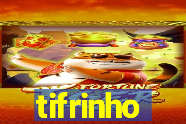 tifrinho