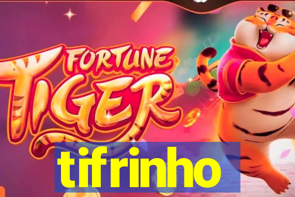 tifrinho