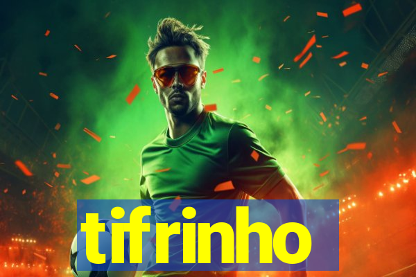 tifrinho