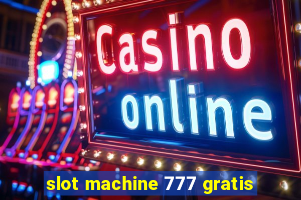 slot machine 777 gratis