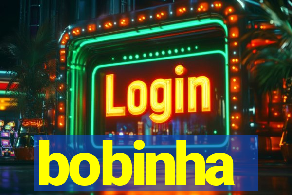 bobinha