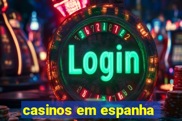 casinos em espanha