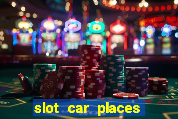 slot car places near me