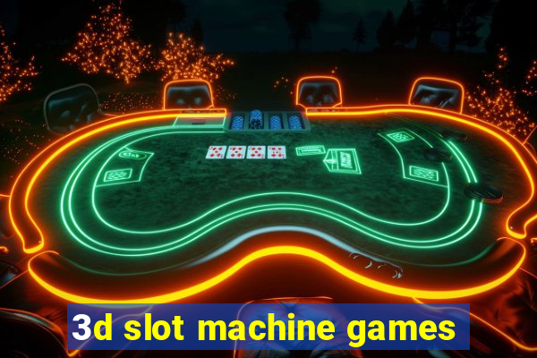 3d slot machine games