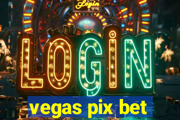 vegas pix bet