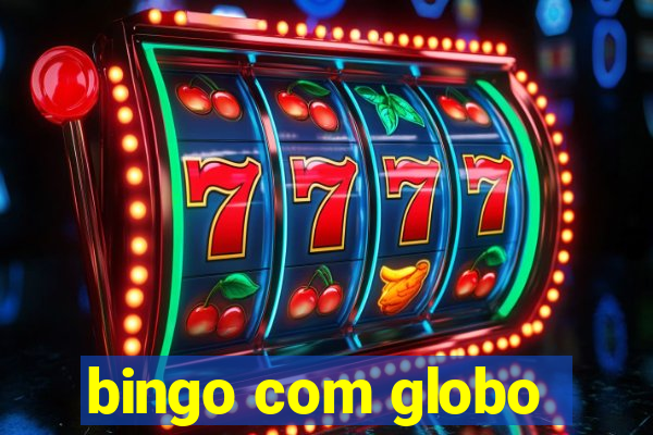 bingo com globo