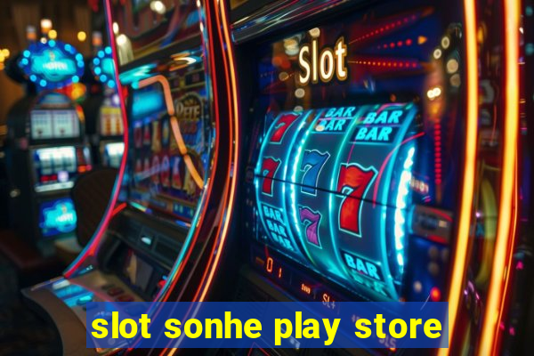 slot sonhe play store