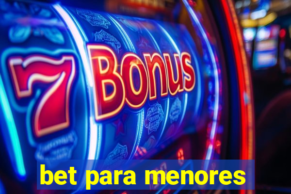 bet para menores