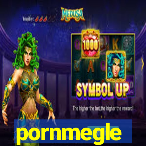 pornmegle