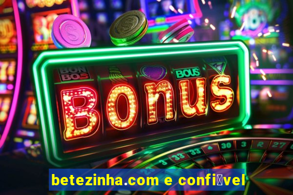 betezinha.com e confi谩vel