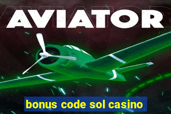 bonus code sol casino