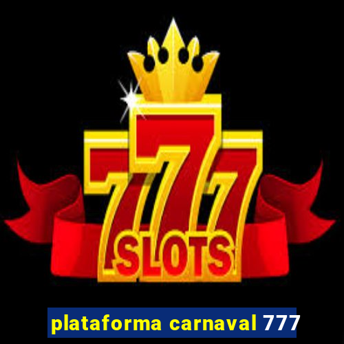 plataforma carnaval 777