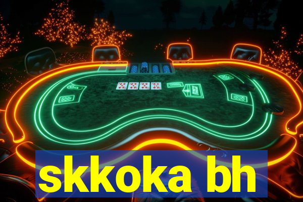 skkoka bh