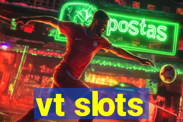 vt slots