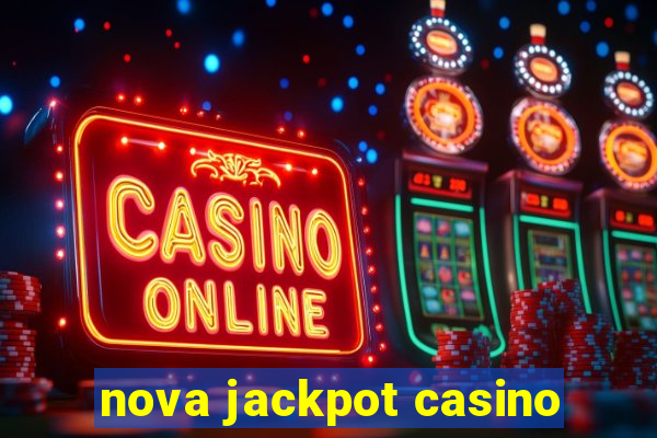 nova jackpot casino