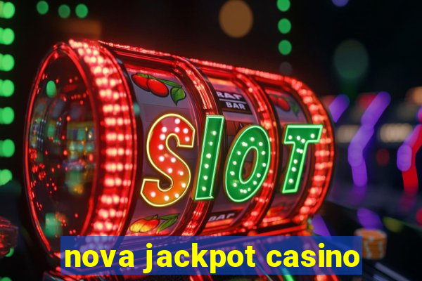 nova jackpot casino