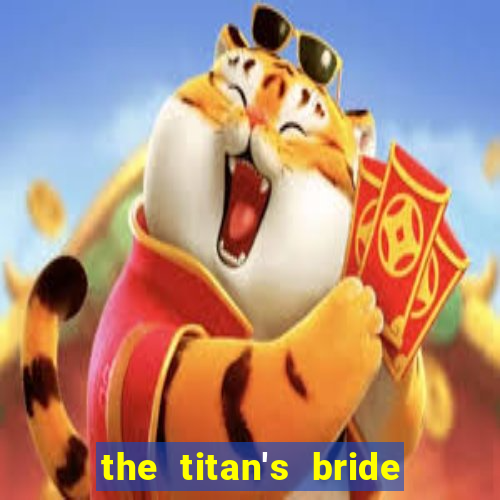 the titan's bride cap 1