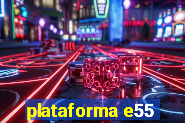 plataforma e55